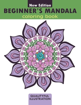 Paperback Beginners Mandala coloring book: An adults relaxing coloring book for stress relief Book