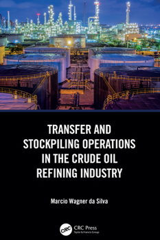 Hardcover Transfer and Stockpiling Operations in the Crude Oil Refining Industry Book