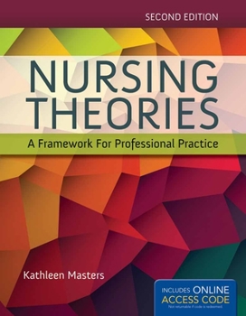 Paperback Nursing Theories: A Framework for Professional Practice: . [With Access Code] Book