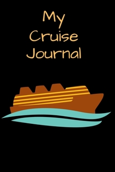 Paperback My Cruise Journal: A Daily Journal to Record Your Cruise Ship Vacation Adventures Book