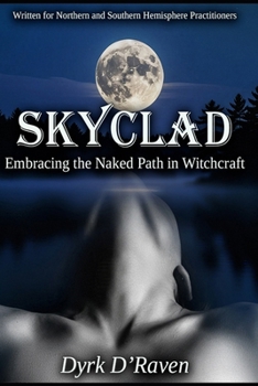 Paperback Skyclad: Embracing the Naked Path in Witchcraft Book
