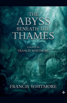 Paperback The Abyss Beneath the Thames Book