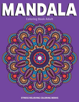 Paperback Mandala Coloring Book Adult: Stress Relieving Coloring Books: Relaxation Mandala Designs Book