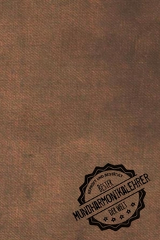 Geprüft und Bestätigt bester Mundharmonikalehrer der Welt: Notizbuch für den Trainer / Lehrer von Mundharmonika spielen  Geschenkidee | Geschenke | Geschenk (German Edition)
