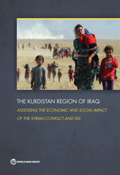 Paperback The Kurdistan Region of Iraq: Assessing the Economic and Social Impact of the Syrian Conflict and Isis Book