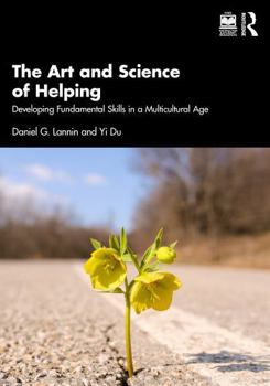 Paperback The Art and Science of Helping: Developing Fundamental Skills in a Multicultural Age Book