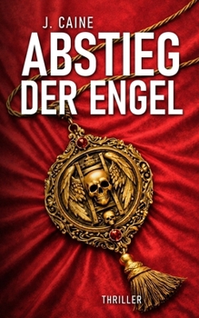 Abstieg der Engel: Okkult-Thriller (German Edition)
