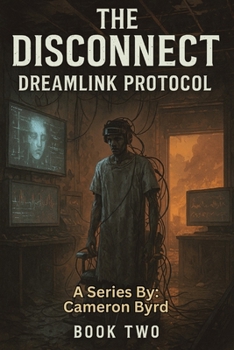 The Disconnect Book Two: Dreamlink Protocol