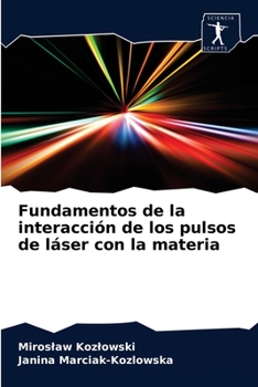 Paperback Fundamentos de la interacción de los pulsos de láser con la materia [Spanish] Book