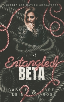 Paperback Entangled Beta: Murder and Mayhem Omegaverse Book