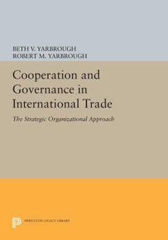 Paperback Cooperation and Governance in International Trade: The Strategic Organizational Approach Book