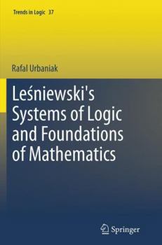 Paperback Le&#347;niewski's Systems of Logic and Foundations of Mathematics Book