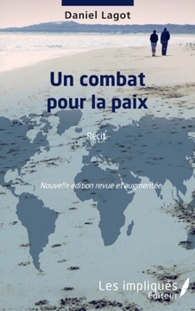 Paperback Un combat pour la paix: Nouvelle édition revue et augmentée [French] Book