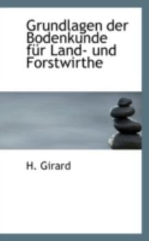 Paperback Grundlagen Der Bodenkunde Fur Land- Und Forstwirthe [German] Book