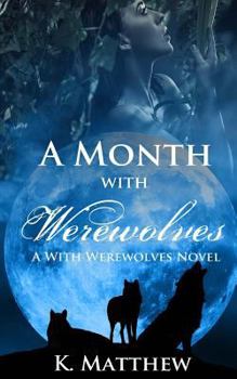 A Month with Werewolves - Book #1 of the With Werewolves