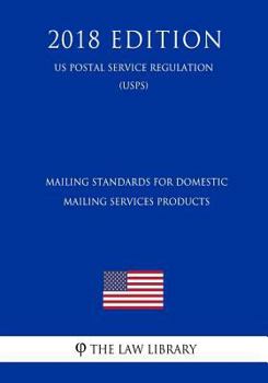 Paperback Mailing Standards for Domestic Mailing Services Products (Us Postal Service Regulation) (Usps) (2018 Edition) Book