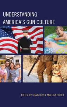 Paperback Understanding America's Gun Culture Book