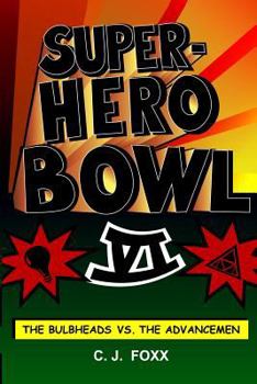 Paperback The Super-Hero Bowl VI: The Bulbheads Vs The Advancemen Book