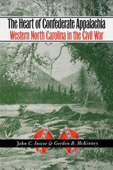 Paperback The Heart of Confederate Appalachia: Western North Carolina in the Civil War Book