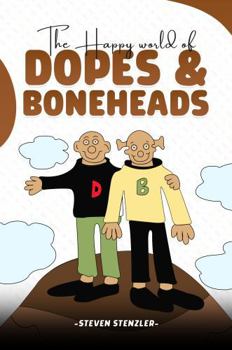 Paperback The Happy World of Dopes & Boneheads Book