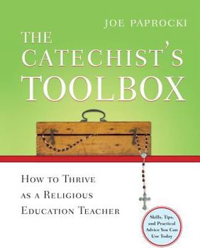 Paperback The Catechist's Toolbox: How to Thrive as a Religious Education Teacher Book
