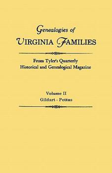 Paperback Genealogies of Virginia Families from Tyler's Quarterly Historical and Genealogical Magazine. in Four Volumes. Volume II: Gildart - Pettus Book