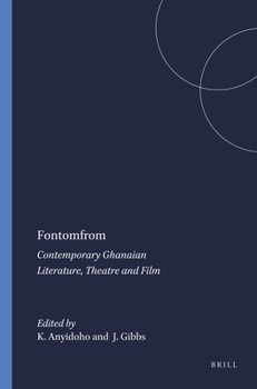 Paperback Fontomfrom: Contemporary Ghanaian Literature, Theatre and Film Book
