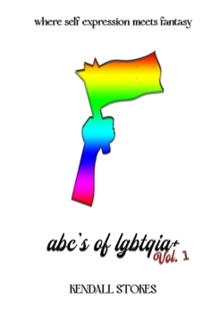 Paperback ABC's of LGBTQIA+ Vol.1: where self expression meets fantasy Book
