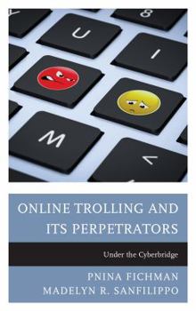 Hardcover Online Trolling and Its Perpetrators: Under the Cyberbridge Book