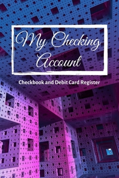 Paperback My Checking Account: V.7 - Checkbook and Debit Card Register; Personal Checking Account Balance, Simple Transaction Leager / double-sided p Book