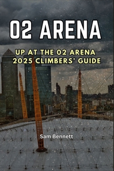 Paperback Up at the 02 Arena 2025 Climbers' Guide Book