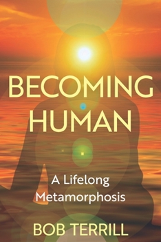 Paperback Becoming Human: A Lifelong Metamorphosis Book