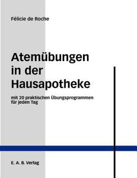 Paperback Atemübungen in der Hausapotheke: Mit 20 praktischen Übungsprogrammen für jeden Tag [German] Book