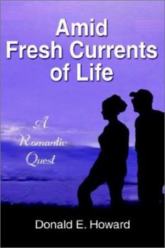 Hardcover Amid Fresh Currents of Life: A Romantic Quest Book