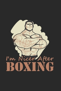 I'm Nicer After Boxing: Wellness Fitness 2020 Planner | Weekly & Monthly Pocket Calendar | 6x9 Softcover Organizer | For Sports, Health And Activity Fan