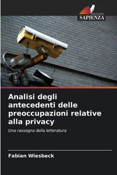 Analisi degli antecedenti delle preoccupazioni relative alla privacy (Italian Edition)