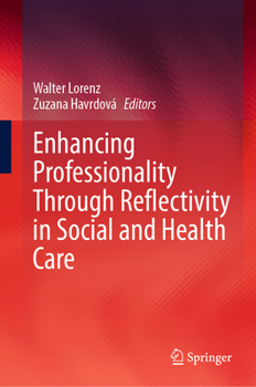 Hardcover Enhancing Professionality Through Reflectivity in Social and Health Care Book