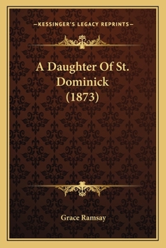 Paperback A Daughter Of St. Dominick (1873) Book