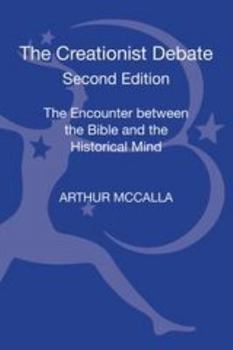 Hardcover The Creationist Debate, Second Edition: The Encounter between the Bible and the Historical Mind Book