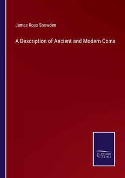 Paperback A Description of Ancient and Modern Coins Book