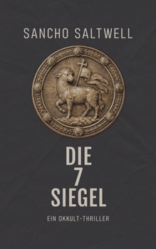 Paperback DIe 7 Siegel: Ein Okkult-Thriller [German] Book