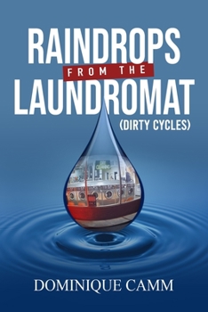 Paperback Raindrops from the Laundromat: Dirty Cycles Book