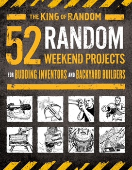Paperback 52 Random Weekend Projects: For Budding Inventors and Backyard Builders Book