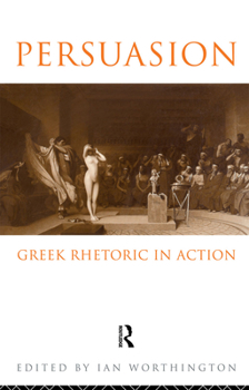Paperback Persuasion: Greek Rhetoric in Action Book
