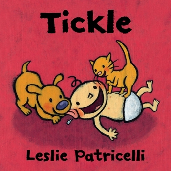 Tickle - Book  of the Leslie Patricelli Board Books