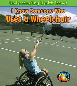 Hardcover I Know Someone Who Uses a Wheelchair Book