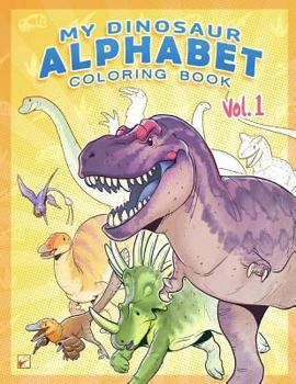 Paperback My Dinosaur Alphabet Coloring Book: Vol. 1 Book