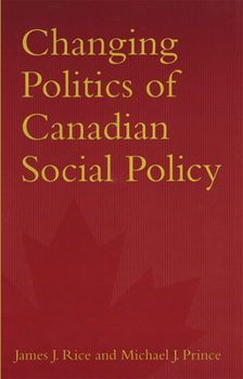 Hardcover Changing Politics of Canadian Social Policy Book