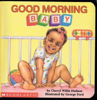 Good Morning, Baby (What-a-Baby Series) - Book  of the What-A-Baby