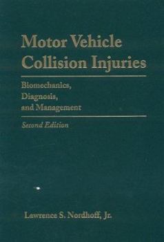 Hardcover Motor Vehicle Collision Injuries: Biomechanics, Diagnosis, and Management Book